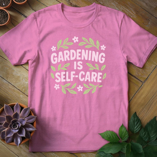 Gardening is Self-Care Tee T-Shirt Azalea / S