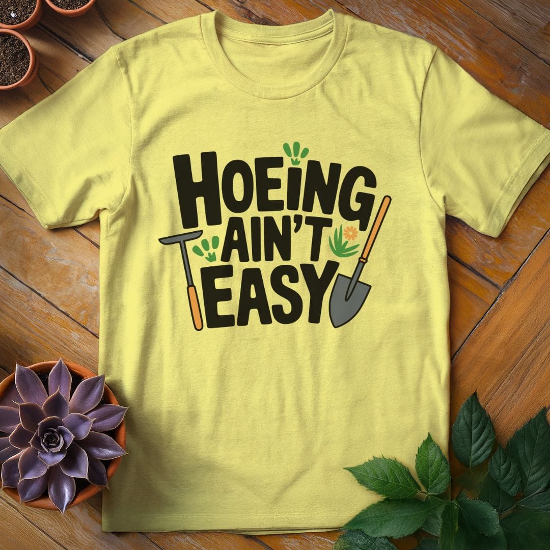 Hoeing Ain't Easy Teee T-Shirt Cornsilk / S