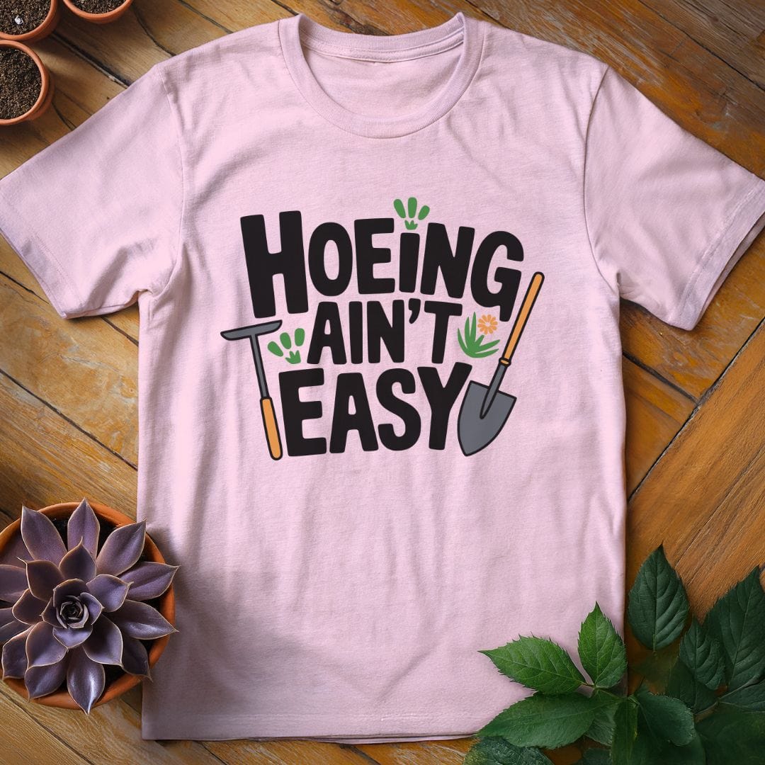 Hoeing Ain't Easy Teee T-Shirt Light Pink / S