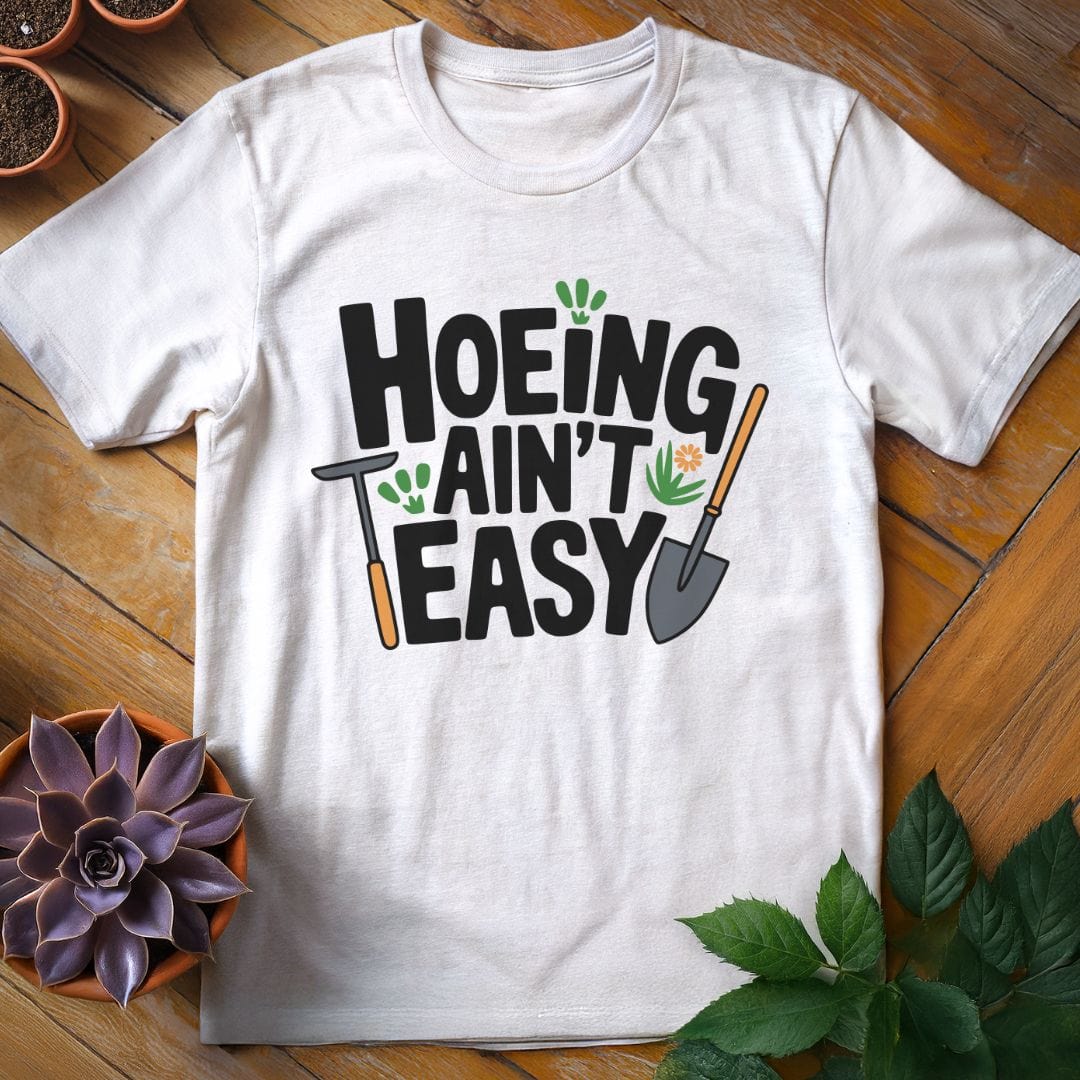 Hoeing Ain't Easy Teee T-Shirt White / S