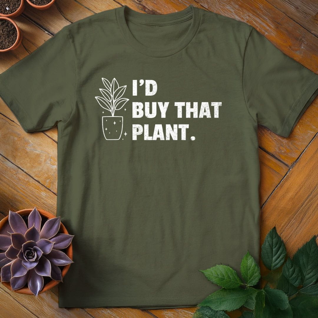 I'd Buy That Plant Tee T-Shirt Military Green / S