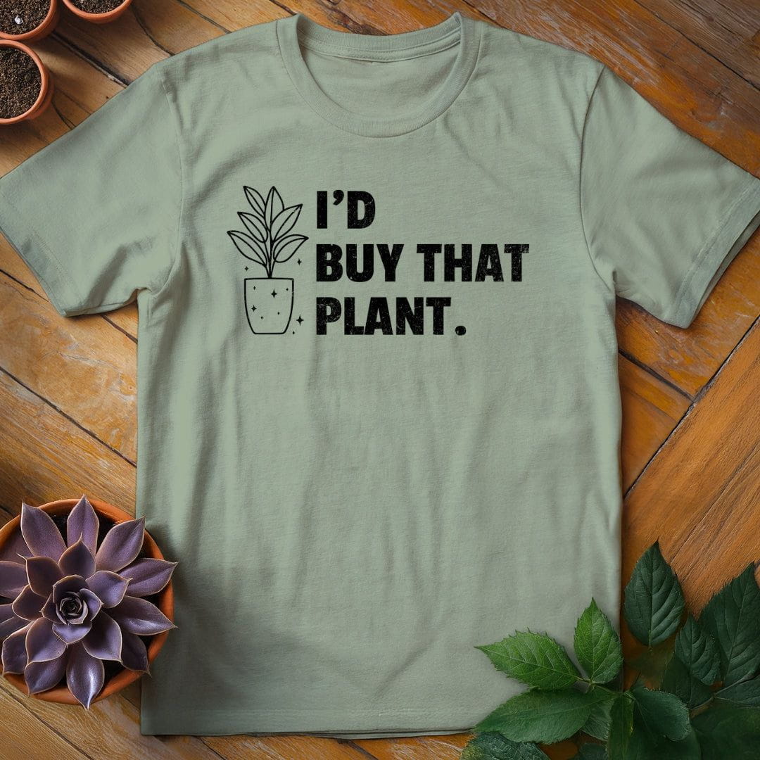 I'd Buy That Plant Tee T-Shirt Sage / S