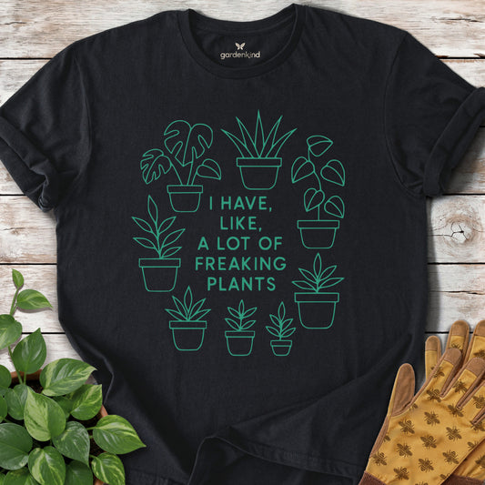 I Have Like a Lot of Freaking Plants Tee, Black