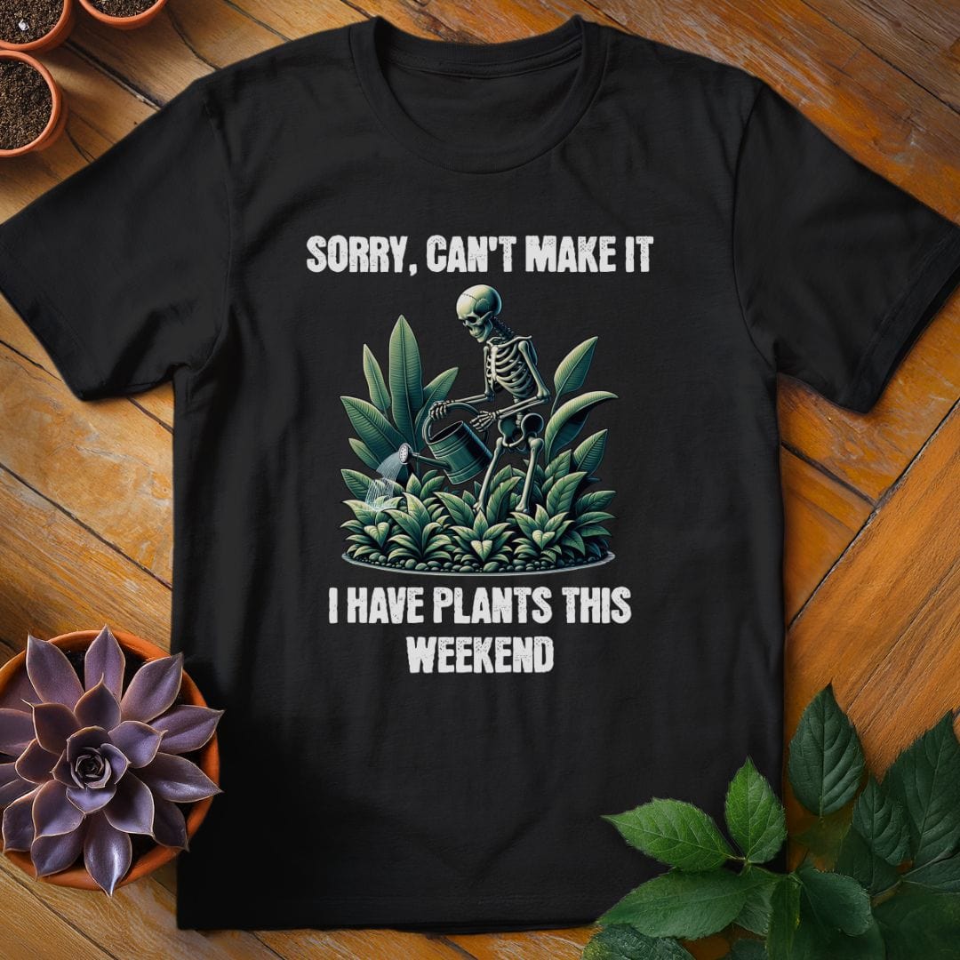 I Have Plants This Weekend Tee T-Shirt Black / S