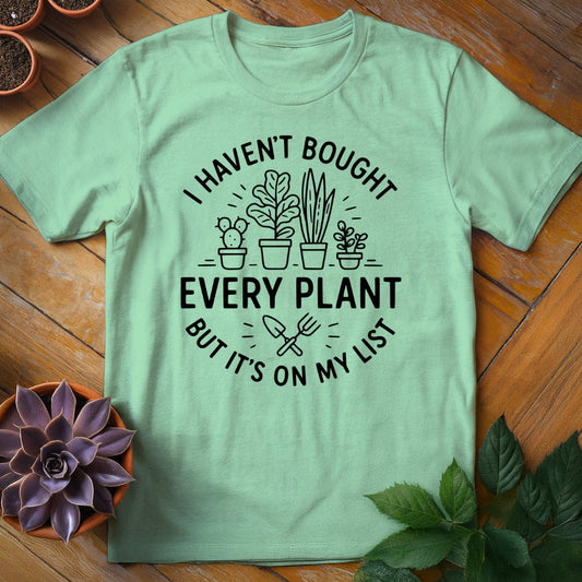 I Haven't Bought Every Plant Tee T-Shirt Mint Green / S