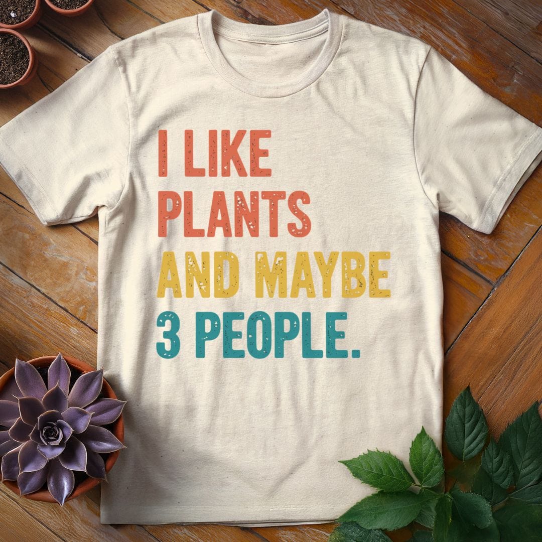 I Like Plants and Maybe Three People Tee T-Shirt Natural / S