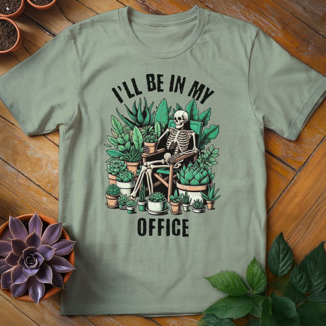 I'll Be In My Office Tee T-Shirt Sage / XL