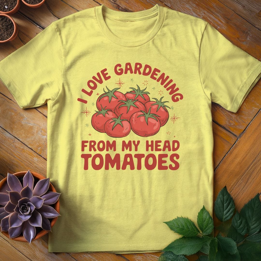 I Love Gardening From My Head Tomatoes Tee T-Shirt Cornsilk / S