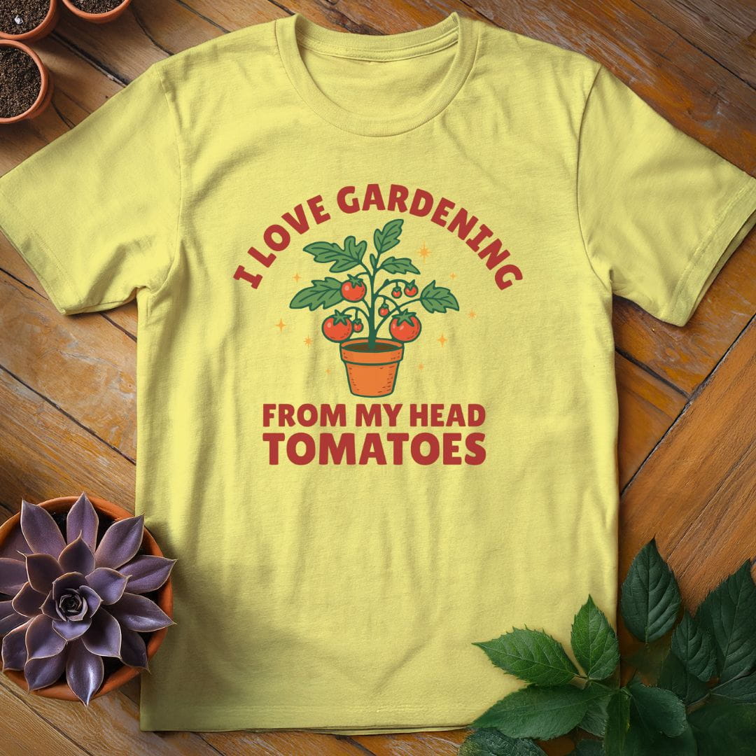 I Love Gardening From My Head Tomatoes Tee T-Shirt Cornsilk / S