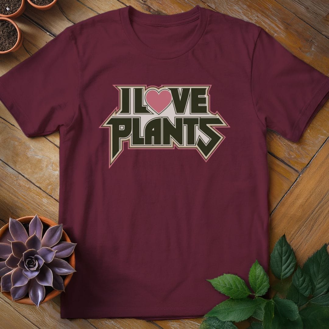 I Love Plants Tee T-Shirt Maroon / S