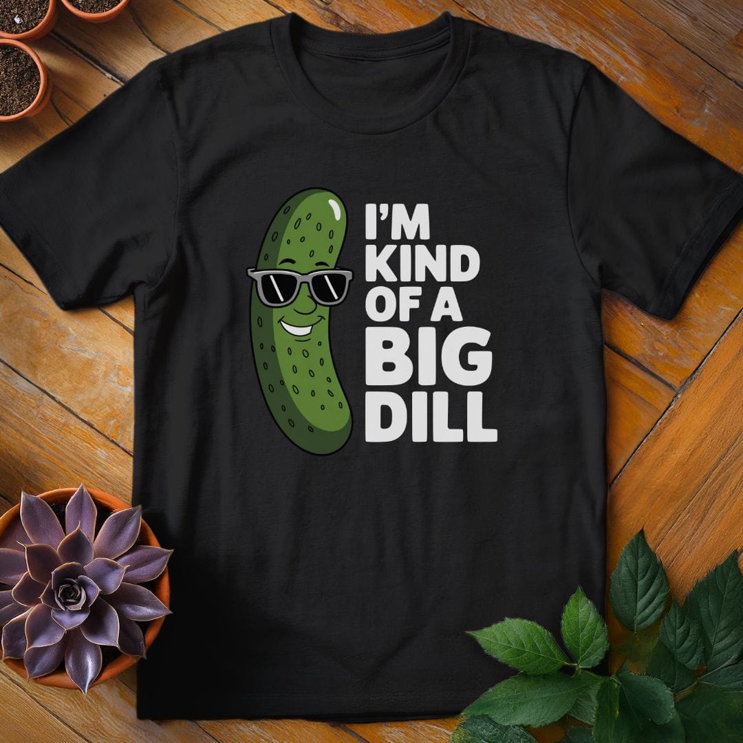 I'm Kind of a Big Dill Tee T-Shirt Black / S