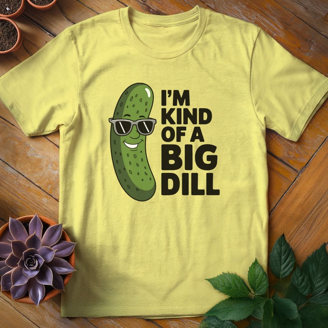I'm Kind of a Big Dill Tee T-Shirt Cornsilk / S