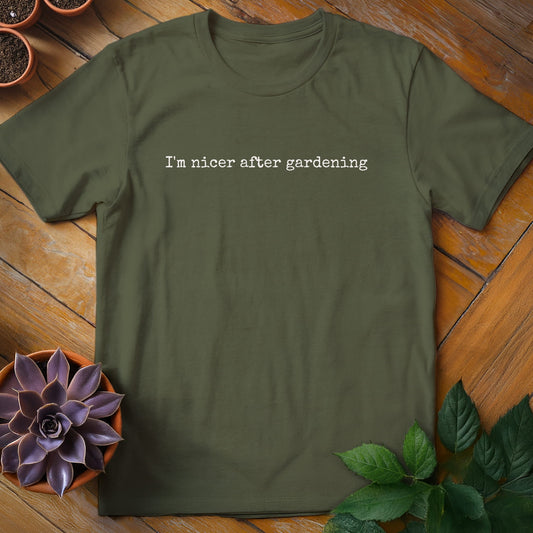 I'm Nicer After Gardening Tee T-Shirt Military Green / S