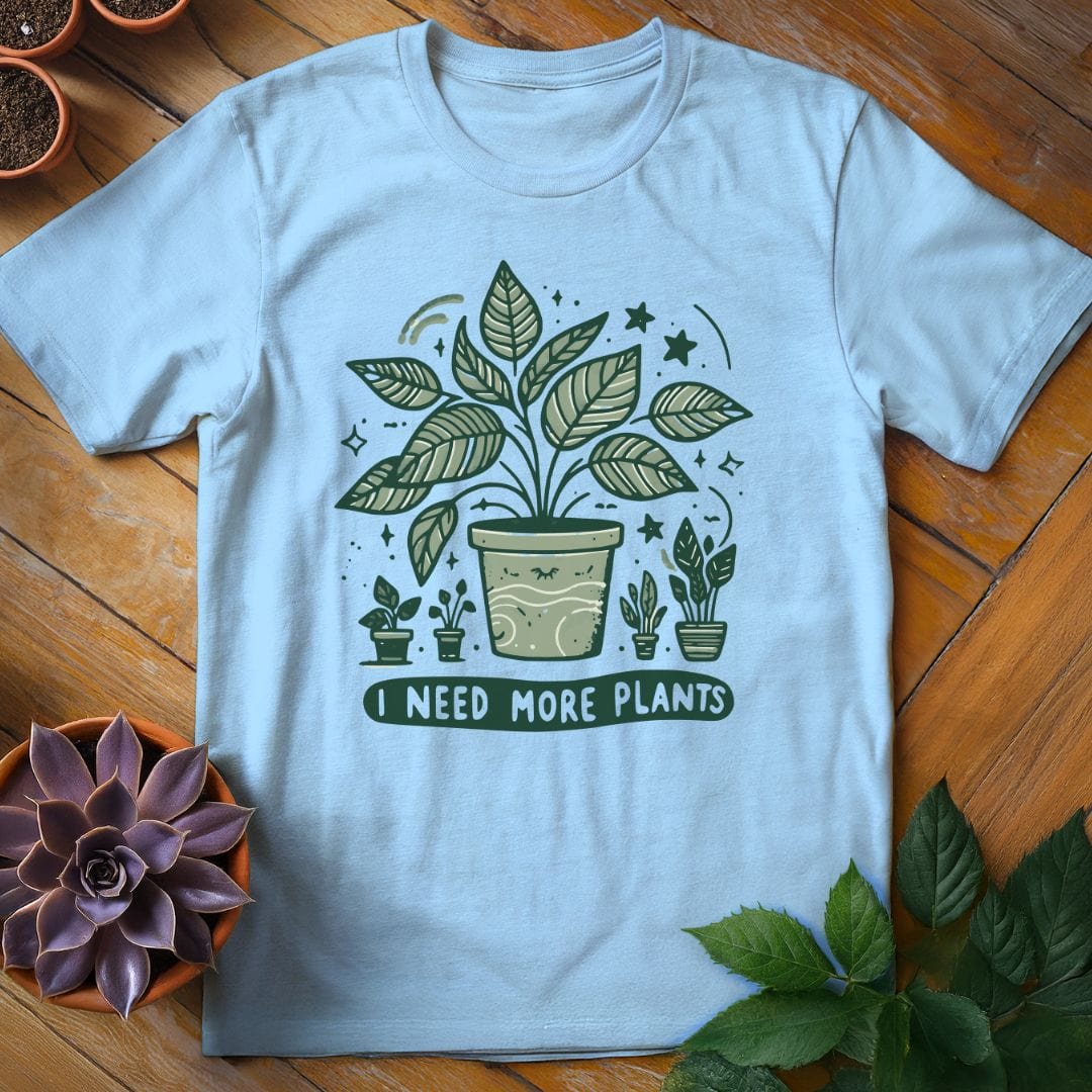 I Need More Plants Tee T-Shirt Light Blue / S