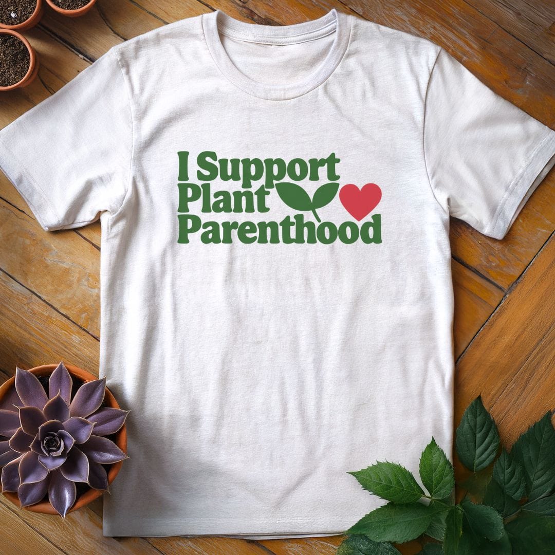 I Support Plant Parenthood Tee T-Shirt White / S
