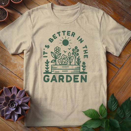 It's Better in the Garden Tee T-Shirt Sand / S