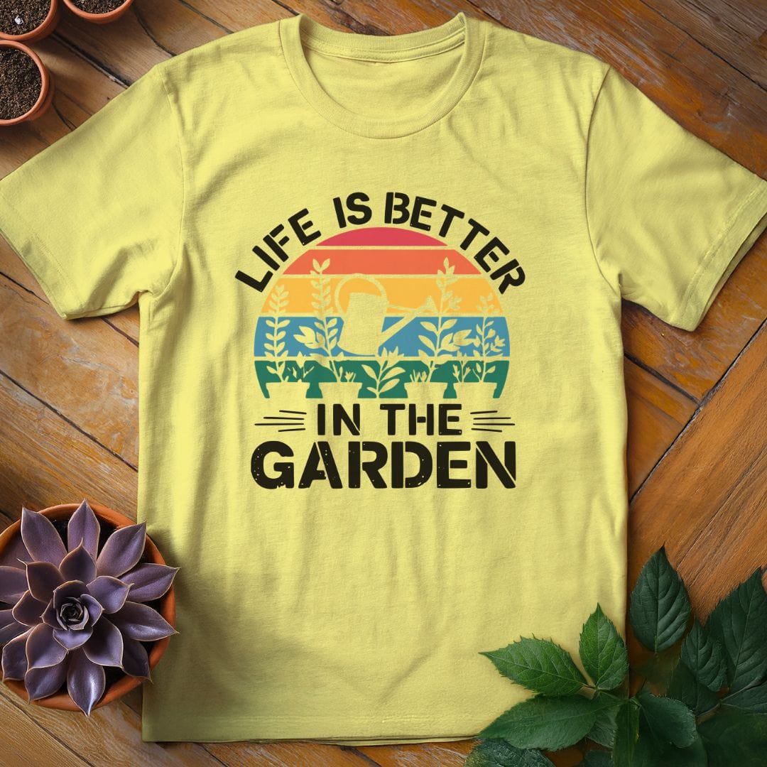 Life is Better in the Garden Tee T-Shirt Cornsilk / S