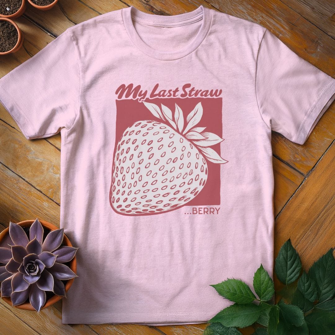 My Last Straw...berry Tee T-Shirt Light Pink / S