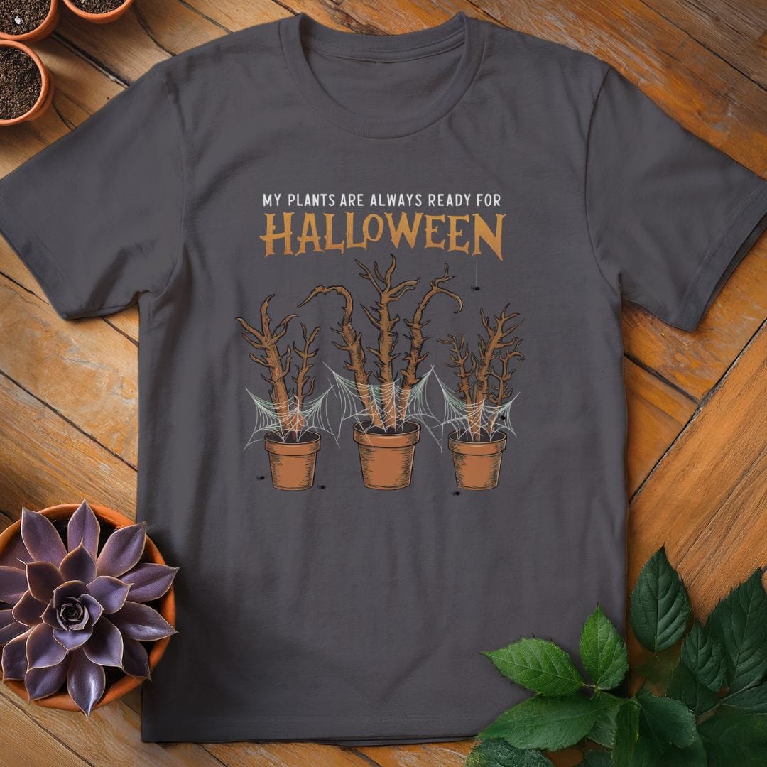 My Plants Are Always Ready for Halloween Tee T-Shirt Charcoal / S