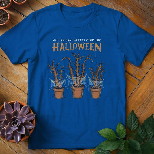 My Plants Are Always Ready for Halloween Tee T-Shirt Royal / S