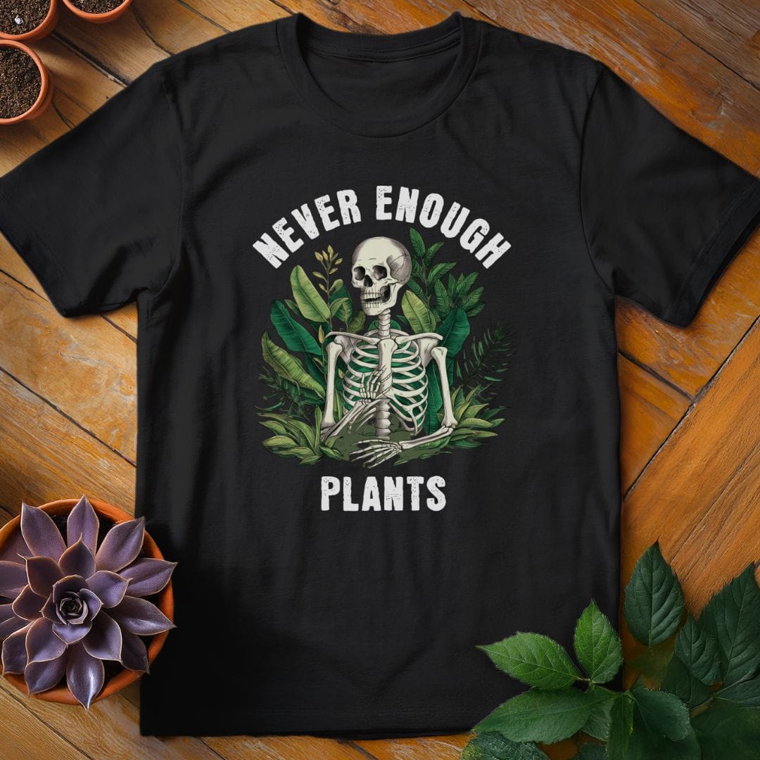 Never Enough Plants Tee T-Shirt Black / S