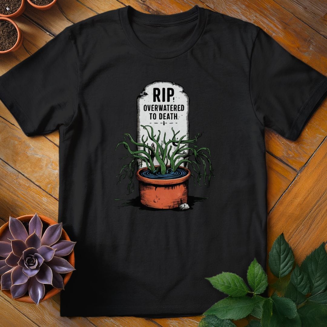 Overwatered to Death Tee T-Shirt Black / S