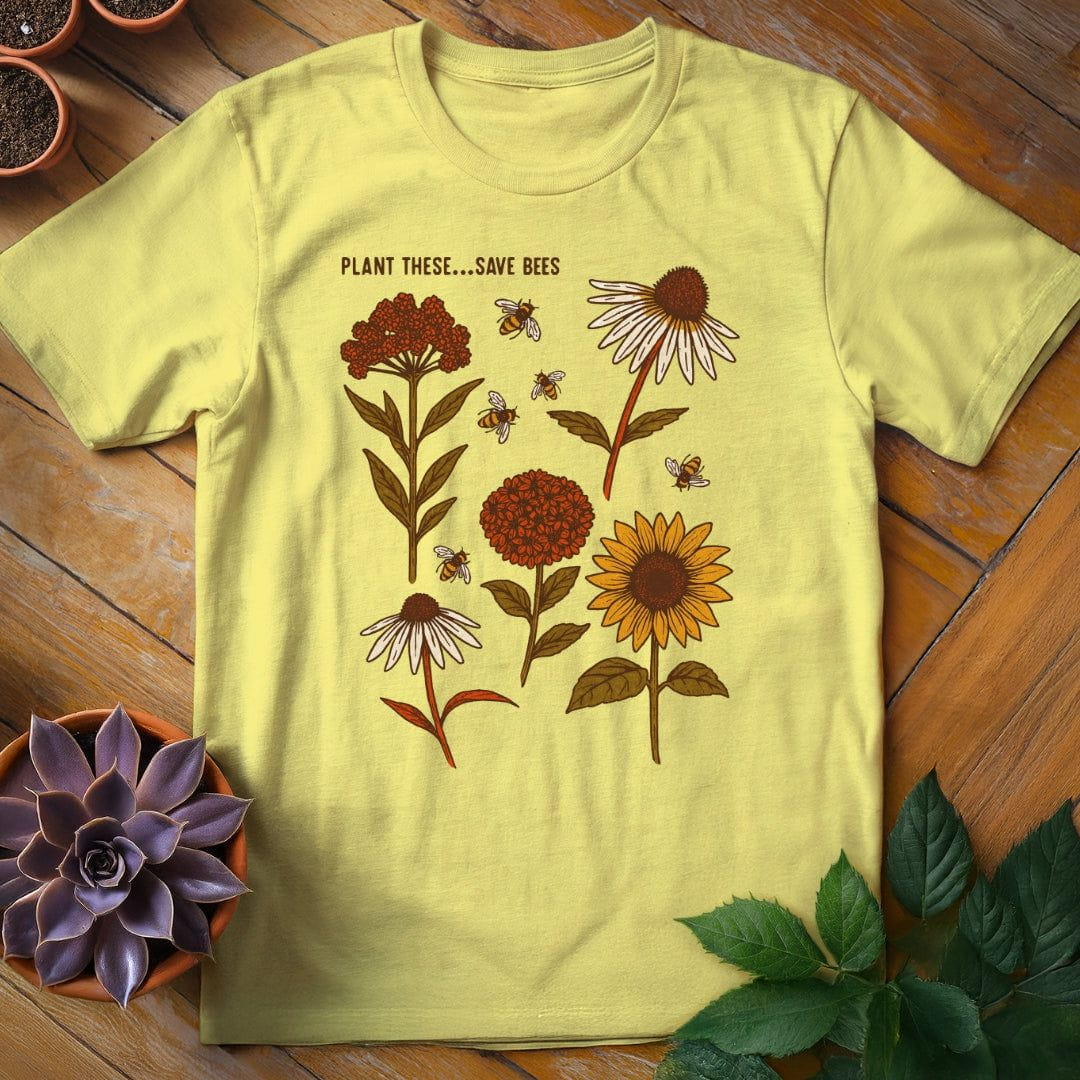 Plant These...Save Bees Tee T-Shirt Cornsilk / S