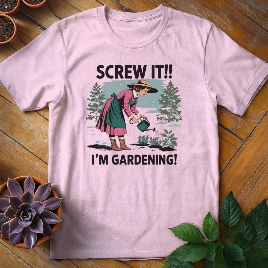 Screw It, I'm Gardening Tee T-Shirt Light Pink / S