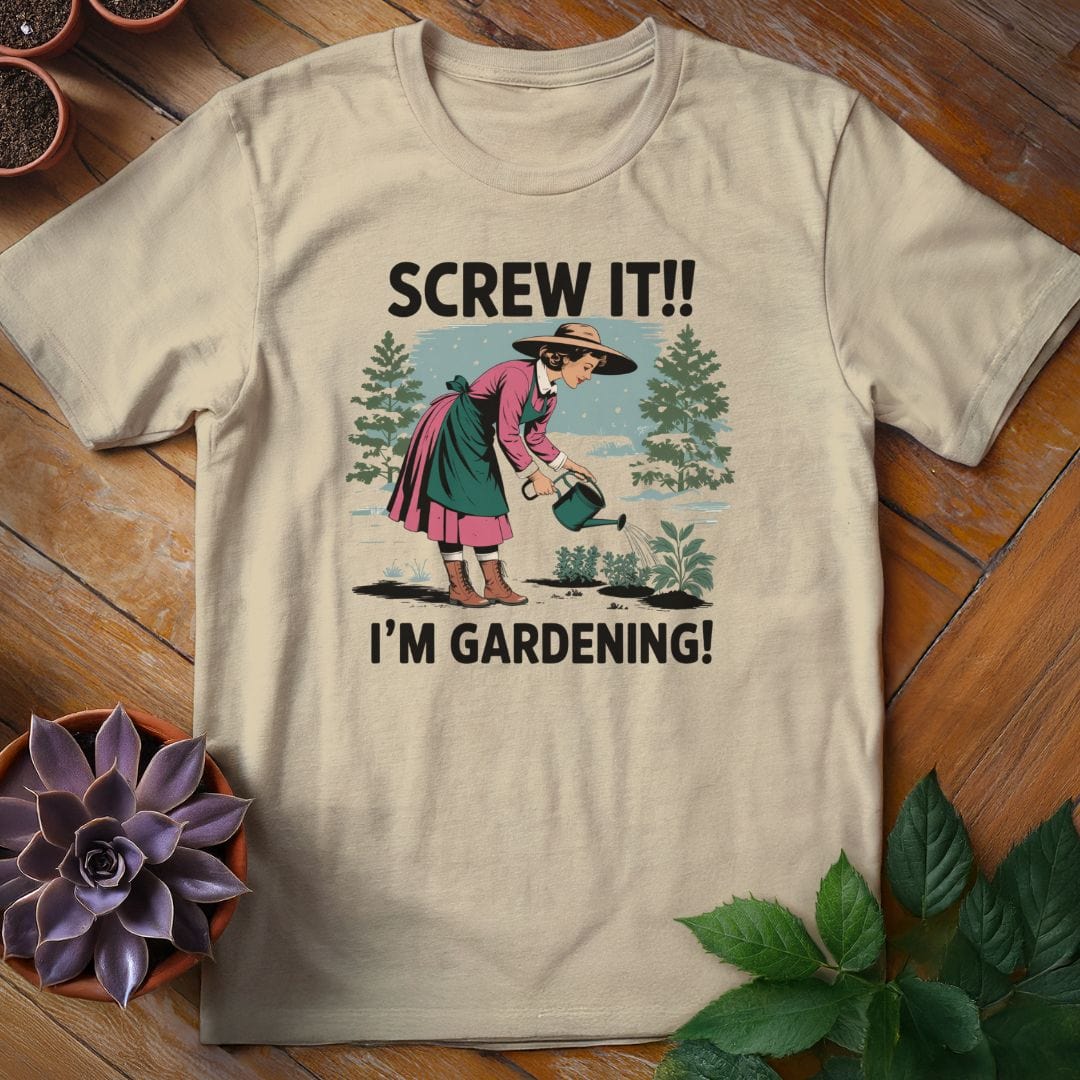 Screw It, I'm Gardening Tee T-Shirt Sand / S