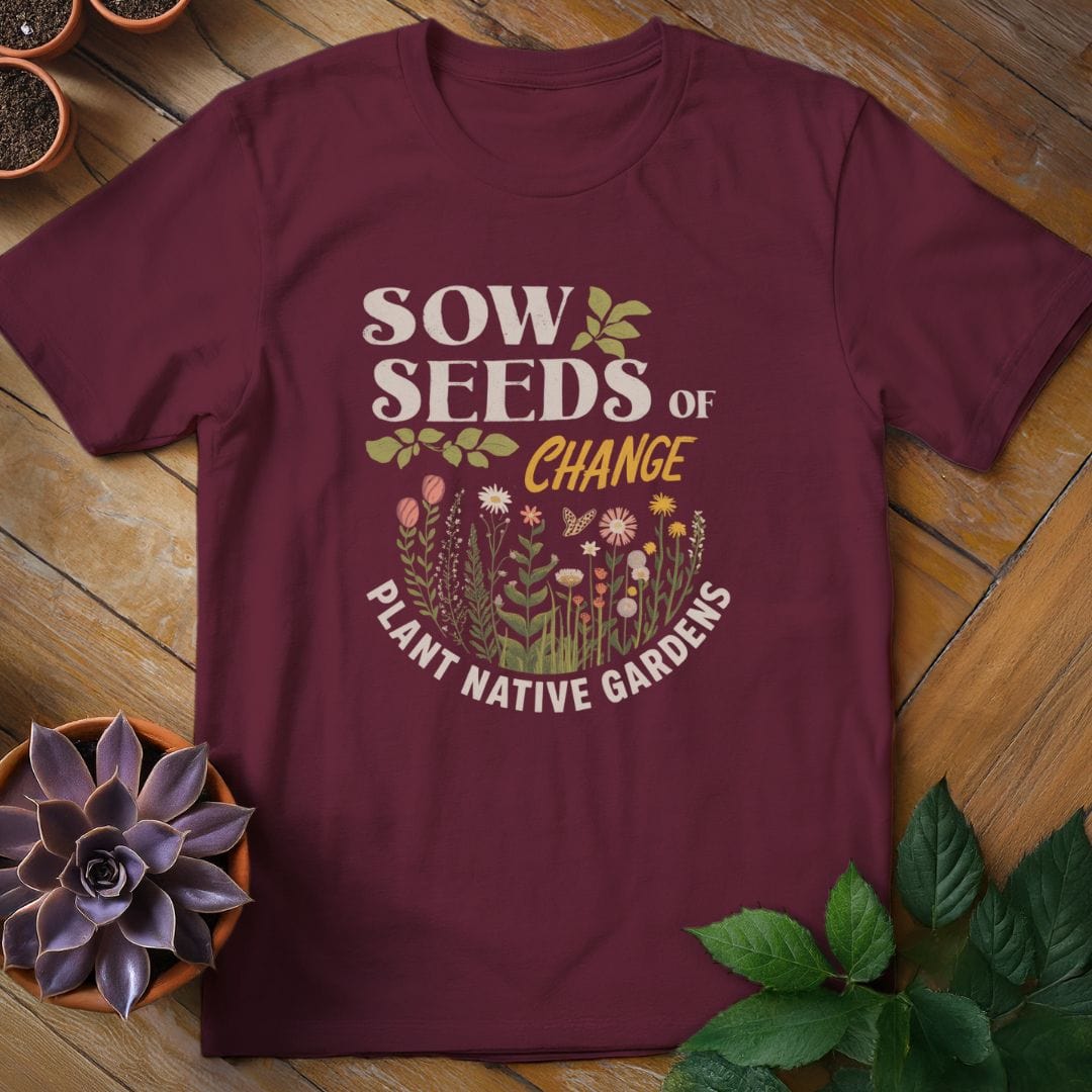 Sow Seeds of Change Tee T-Shirt Maroon / S