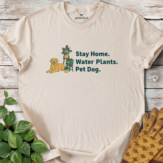 Stay Home. Water Plants. Pet Dog. Tee, Natural