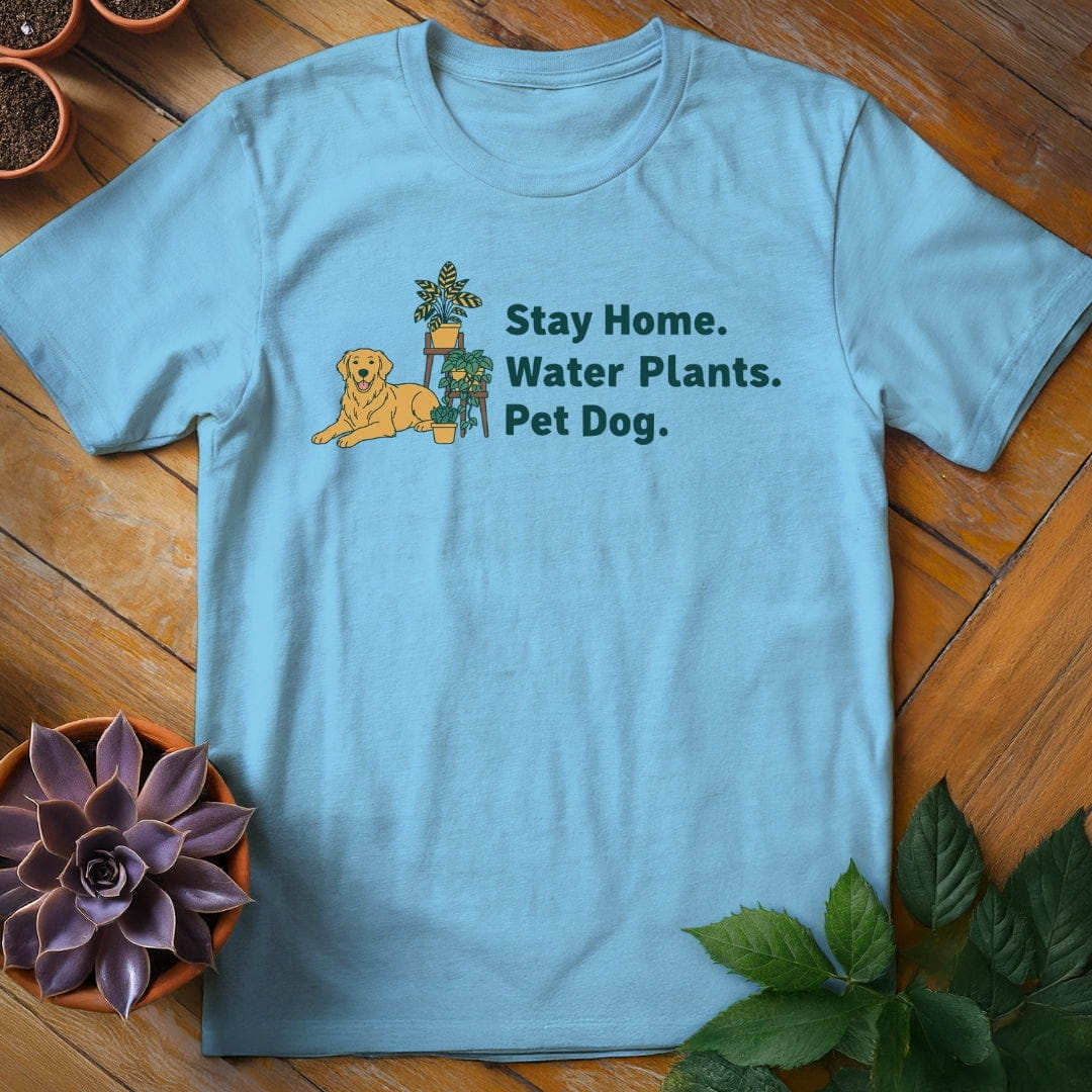 Stay Home. Water Plants. Pet Dog. Tee T-Shirt Sky / S