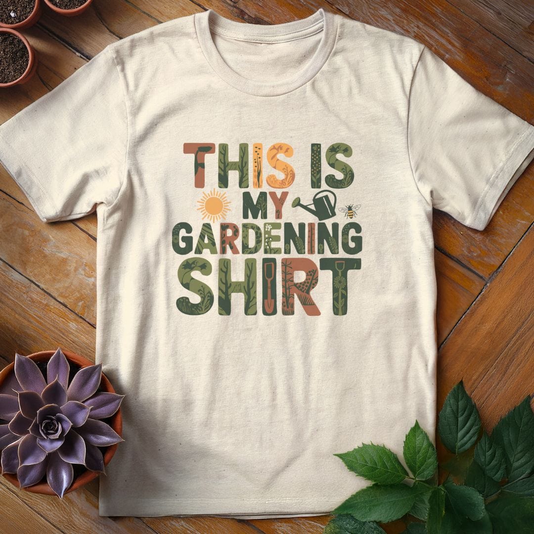 This is My Gardening Shirt Tee T-Shirt Natural / S