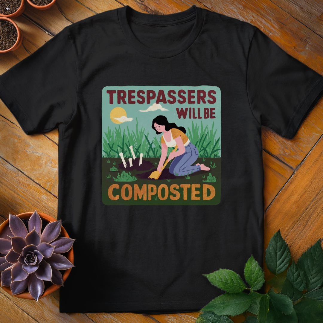 Trespassers Will Be Composted Tee T-Shirt Black / S