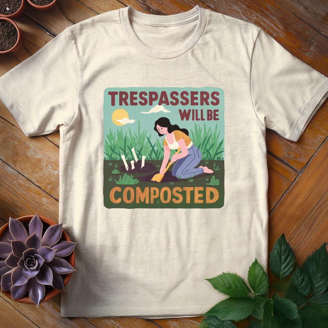 Trespassers Will Be Composted Tee T-Shirt Natural / S