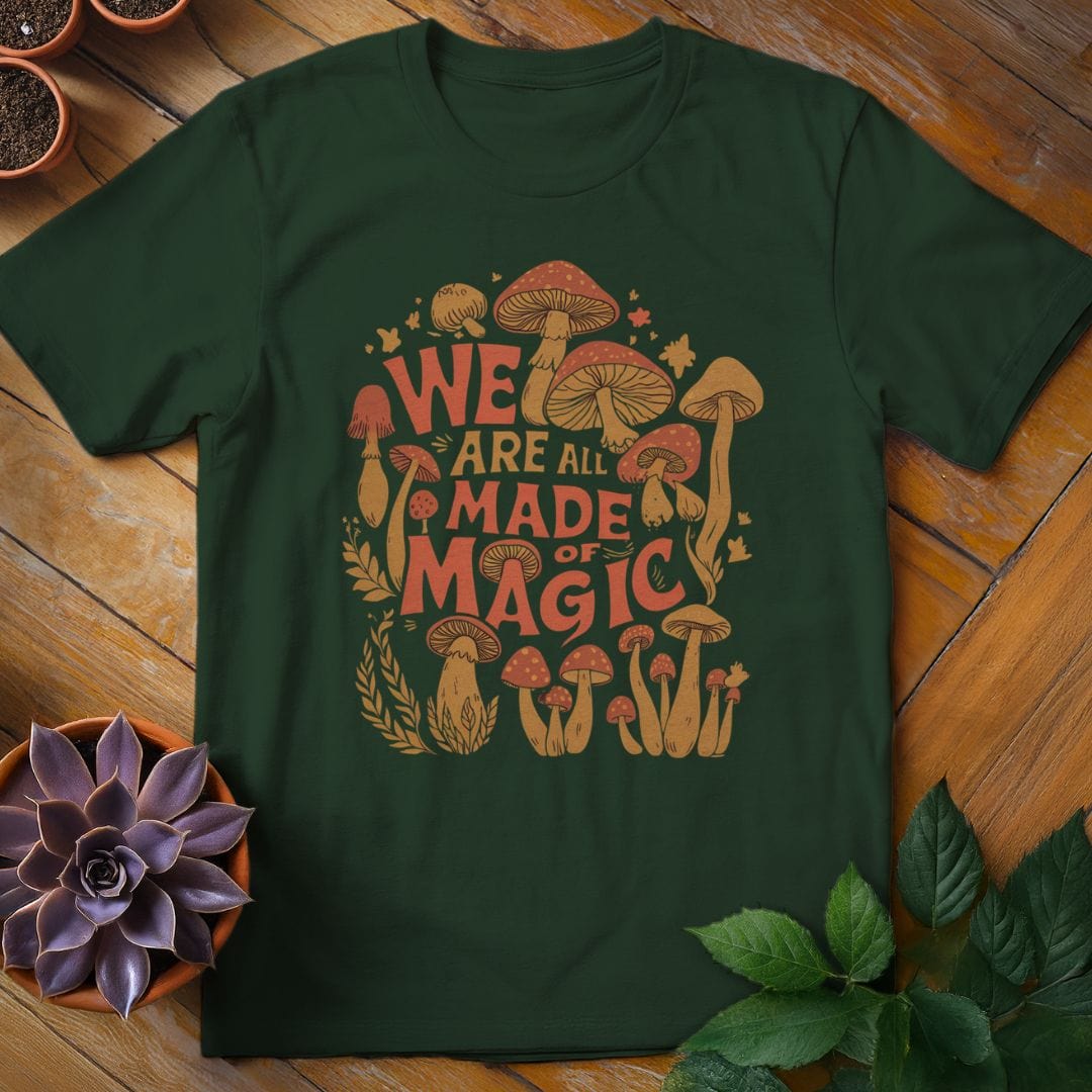 We Are All Made of Magic Tee T-Shirt Forest Green / S