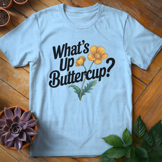 What's Up Buttercup Tee T-Shirt Light Blue / S