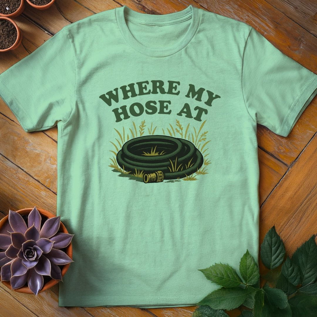 Where My Hose At Tee T-Shirt Mint Green / S