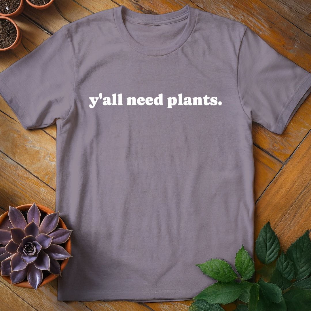 Y'all Need Plants Tee T-Shirt Paragon / S