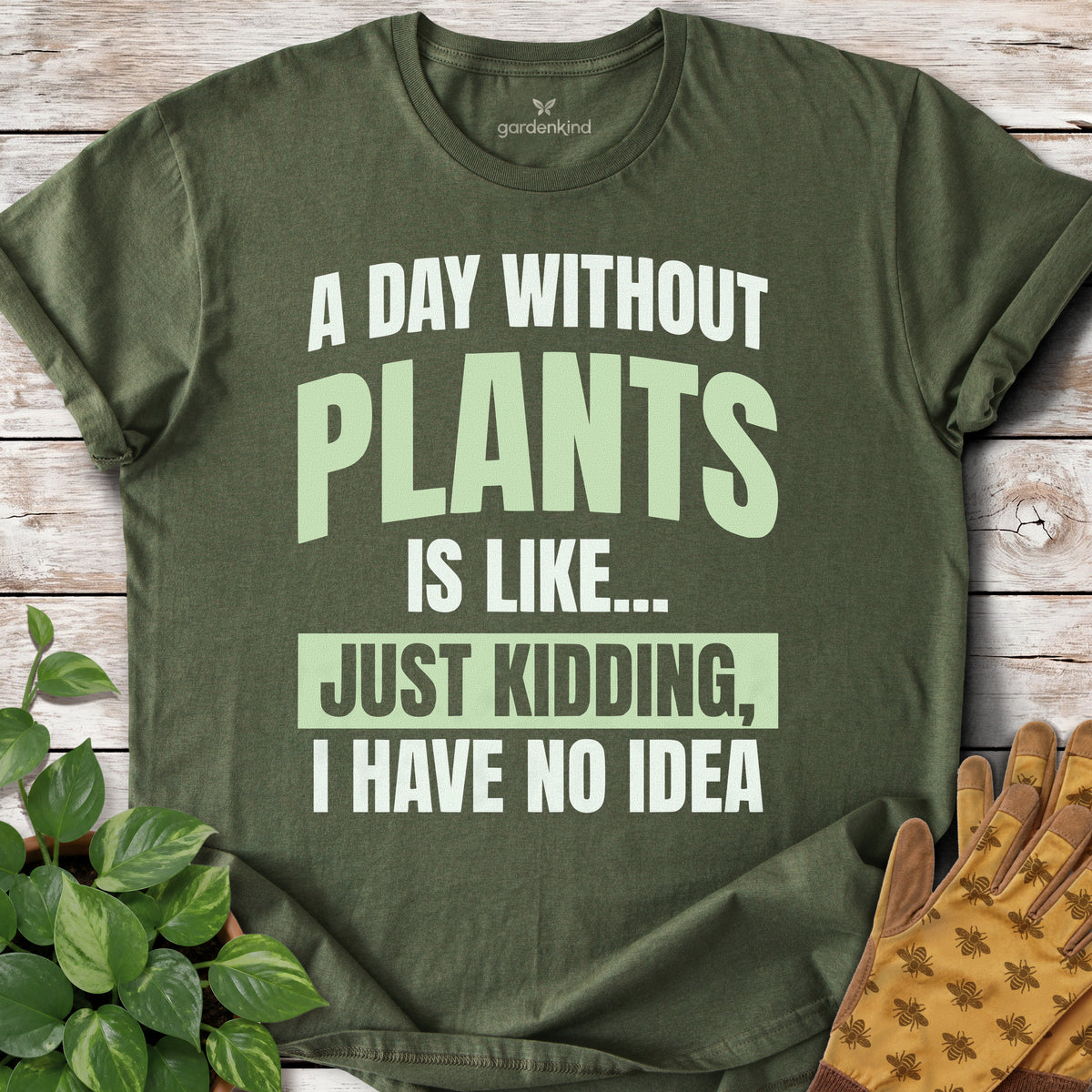 A Day Without Plants Tee, Military Green