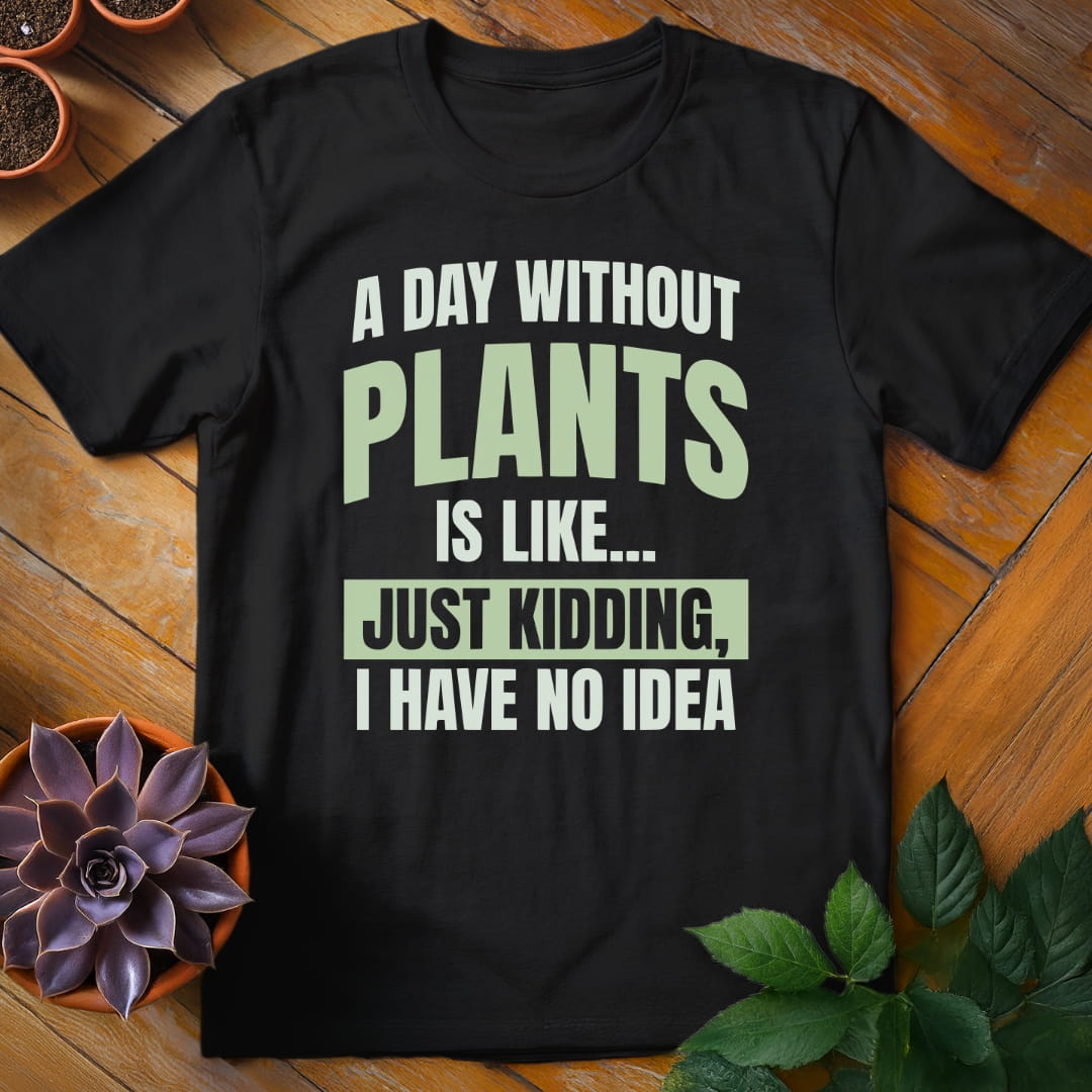 A Day Without Plants Tee T-Shirt Black / S
