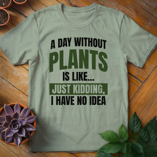 A Day Without Plants Tee T-Shirt Sage / S