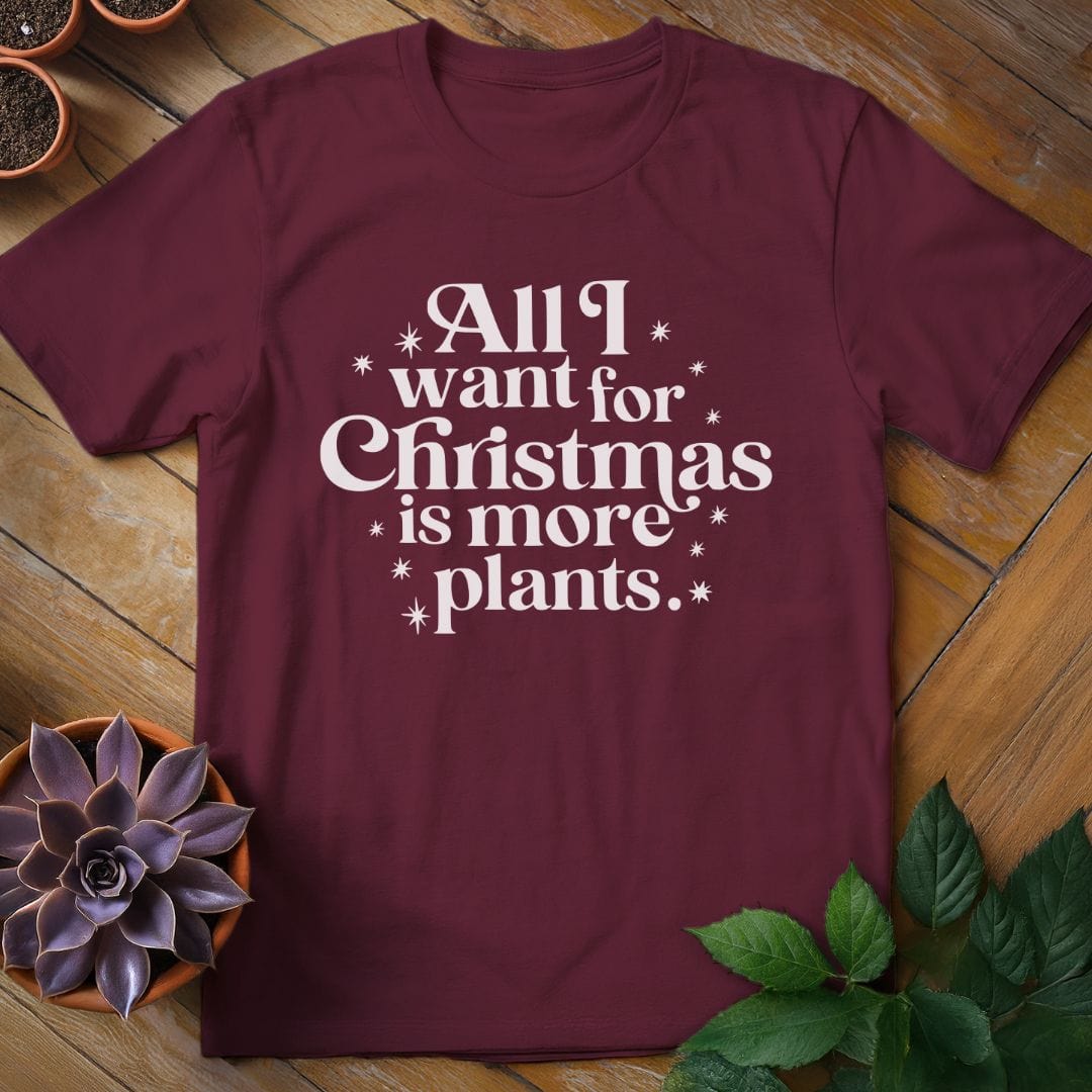 All I Want for Christmas Tee T-Shirt Maroon / S