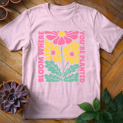 Bloom Where You're Planted Tee T-Shirt Light Pink / S