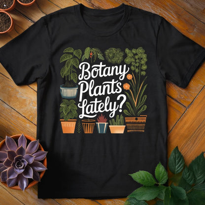 Botany Plants Lately Tee T-Shirt Black / S