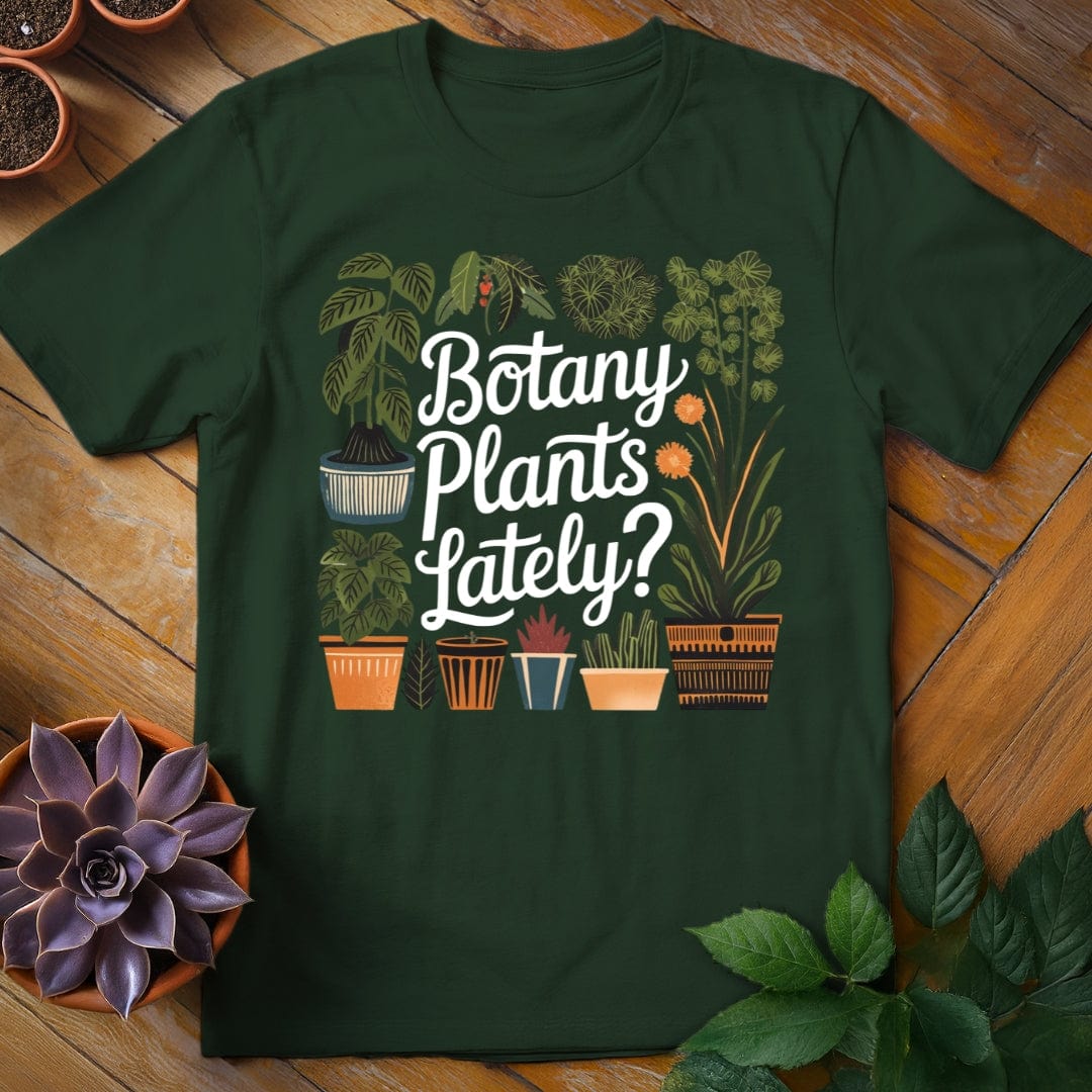 Botany Plants Lately Tee T-Shirt Forest Green / S