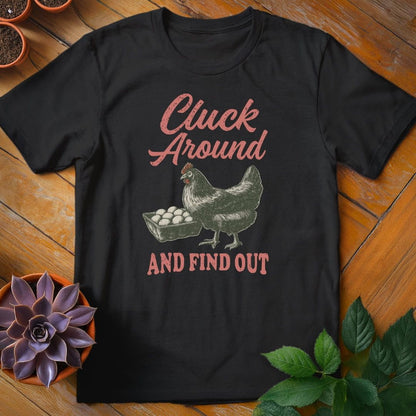 Cluck Around and Find Out Tee T-Shirt Black / S
