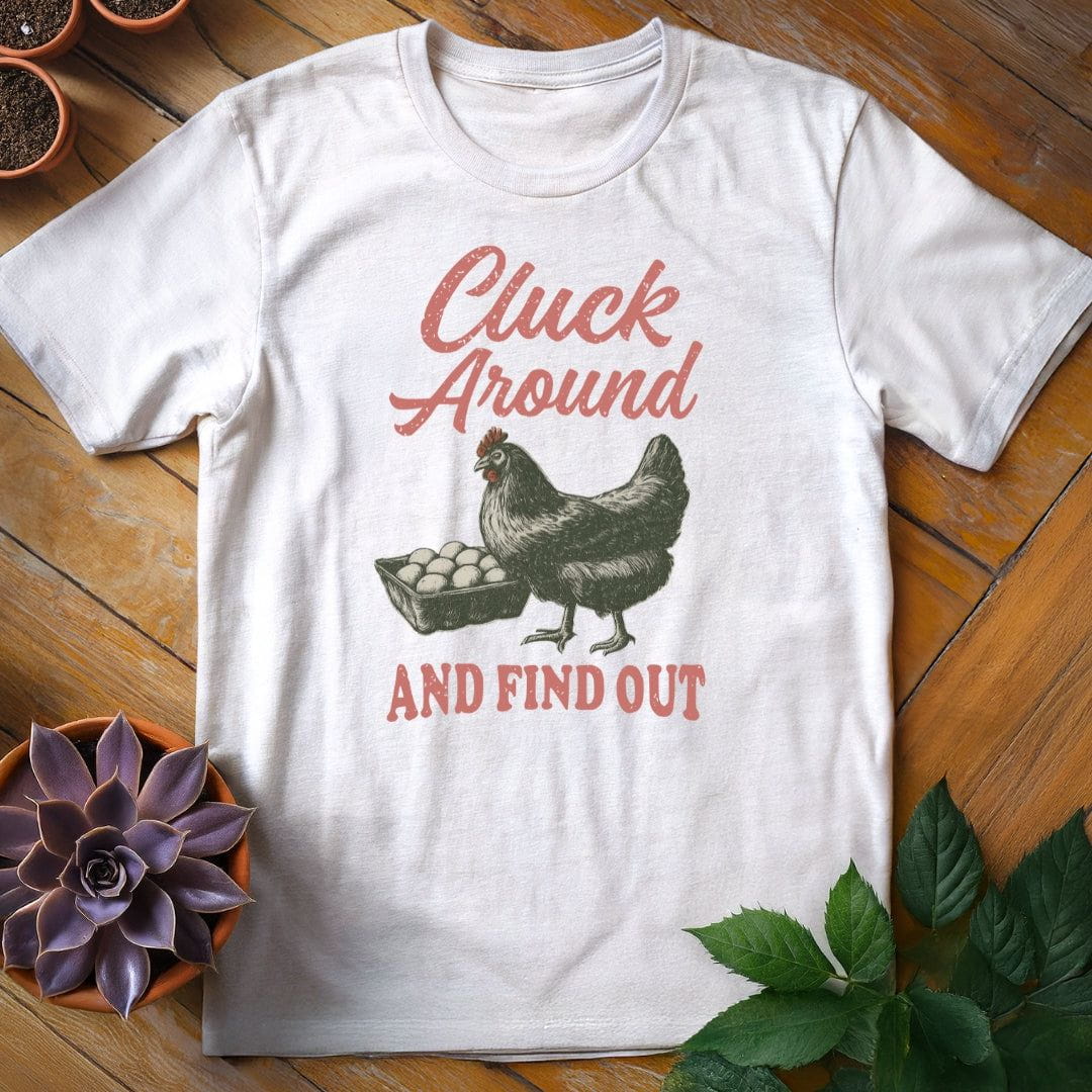 Cluck Around and Find Out Tee T-Shirt White / S