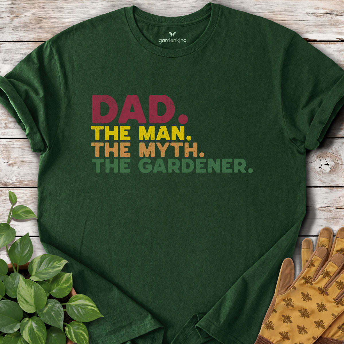 Dad. The Man. The Myth. The Gardener Tee, Forest Green
