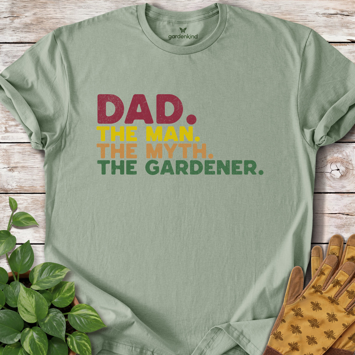 Dad. The Man. The Myth. The Gardener Tee, Sage